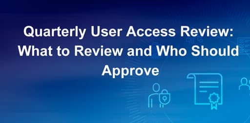 Quarterly User Access Review: What to Review and Who Should Approve 1 User Access Review Who Should Review